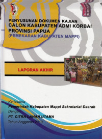 Naskah akademik: Penyusunan dokumen kajian calon Kabupaten Admi Korbai Provinsi Papua (pemekaran Kabupaten Mappi)