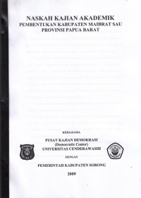 Naskah akademik: Naskah kajian akademik Pembentukan Kabupaten Maibrat Sau di Provinsi Papua Barat