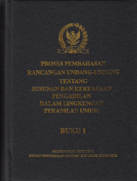 Proses Pembahasan Rancangan Undang-Undang Tentang Susunan dan Kekuasaan Pengadilan Dalam Lingkungan Peradilan Umum