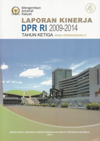 Laporan Kinerja DPR RI 2009-2014 Tahun Ketiga Masa Persidangan IV
