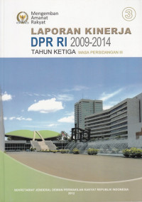 Laporan Kinerja DPR RI 2009-2014 Tahun Ketiga Masa Persidangan III