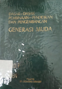 Dasar dasar pembinaan, pendidikan, dan pengembangan generasi muda