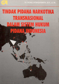 Tindak pidana narkotika transnasional dalam sistem hukum pidana Indonesia