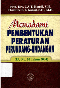 Memahami pembentukan peraturan perundang-undang (undang-undang nomor 10 tahun 2004)