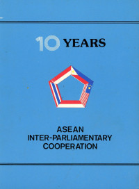 10 Years ASEAN Inter-Parliamentary Cooperation
