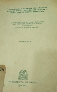 Penindjauan kembali nilai reaksi gumpal widal dan reaksi gumpal VI pada orang-orang indonesia = A reevaluation of the widal test and the Vi aggultination test in Indonesians