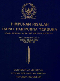 Himpunan risalah rapat paripurna terbuka DPR RI tahun 1980 rapat ke-25