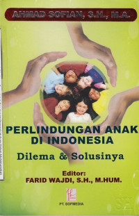 Perlindungan anak di Indonesia: Dilema & solusinya