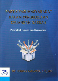Partisipasi masyarakat dalam pengelolaan keuangan daerah : perspektif hukum dan demokrasi
