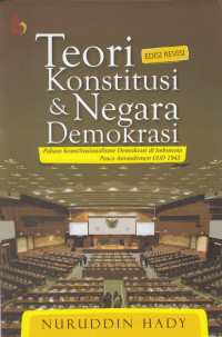 Teori konstitusi & negara demokrasi (paham konstitusionalisme demokrasi di Indonesia pasca amandemen UUD 1945)