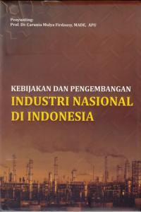 Kebijakan dan pengembangan industri nasional di Indonesia