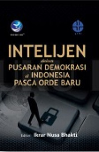 Intelijen dalam Pusaran Demokrasi di Indonesia Pasca Orde Baru