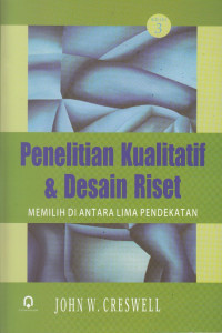 Penelitian Kualitatif & Desain Riset: Memilih di antara Lima Pendekatan