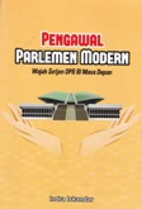 Pengawal Parlemen Modern: Wajah Setjen DPR RI Masa Depan