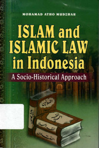Islam and Islamic Law In Indonesia A Socio-Historical Approach