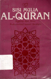 Sisi Mulia Al-Quran: Agama dan Ilmu Muhammad Ismail Ibrahim