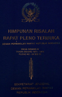 Himpunan risalah rapat pleno terbuka DPR RI tahun sidang 1973/974 rapat ke-24 s.d 32