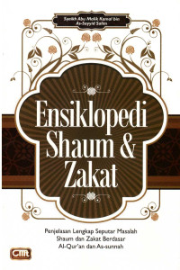 Ensiklopedi shaum & zakat : penjelasan lengkap seputar masalah shaum dan zakat berdasar Al-qur’an dan As-sunnah