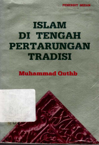 Islam di tengah pertarungan tradisi