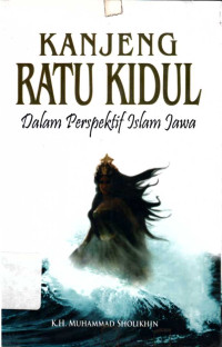 Kanjeng Ratu Kidul: dalam perspektif Islam Jawa