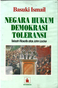 Negara Hukum Demokrasi Toleransi: Telaah Filosofis Atas John Locke