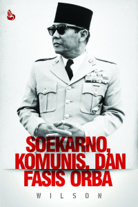 Soekarno, Komunis, dan Fasis Orba