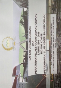 Daftar Undang-Undang Dan Peraturan Pelaksanaan Undang-Undang Tahun 1999-2016 Bidang Komisi I