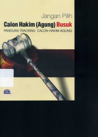 Jangan Pilih Calon Hakim (Agung) Busuk