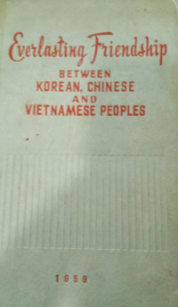 Everlasting Friendship between Korean, Chinese, and Vietnamese Peoples
