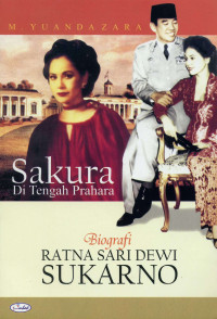 Sakura di Tengah Prahara: Biografi Ratna Sari Dewi Sukarno