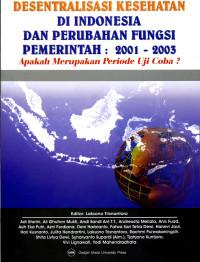 Desentralisasi kesehatan di Indonesia dan perubahan fungsi pemerintah 2001 – 2003