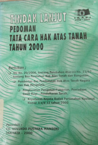 Tindak Lanjut : Pedoman Tata cara hak atas tanah tahun 2000