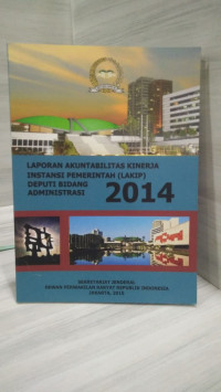 Laporan Akuntabilitas Kinerja Instansi Pemerintah (LAKIP) Deputi Bidang Administrasi 2014