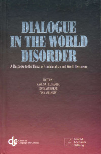 Dialogue in the World Disorder : A Response to the Threat of Unilateralism and World Terrorism