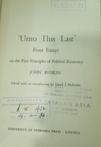 Unto This Last : Four Essay on the First Principles of Political Economy