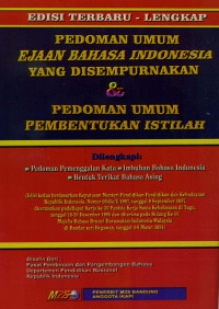Pedoman umum ejaan bahasa Indonesia yang disempurnakan & pedoman umum pembentukan istilah