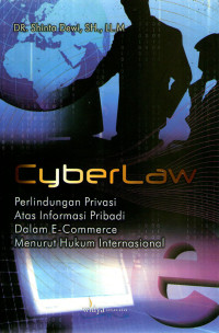 Cyberlaw  perlindungan privasi atas informasi pribadi dalam e-commerce menurut hukum internasional