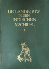 De Landbouw in Den Indischen Archipel