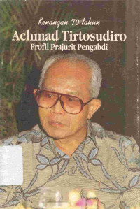 Kenangan 70 Tahun Achmad Tirtosudiro