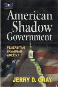American Shadow Government: Pemerintah Bayangan Amerika