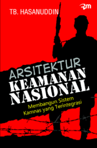 Arsitektur Keamanan Nasional: Membangun Sistem Kamnas yang Terintegrasi