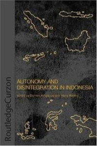 Autonomy and disintegration in Indonesia