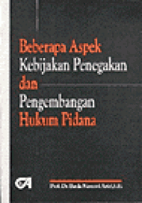 Beberapa Aspek Kebijakan Penegakan dan Pengembangan Hukum Pidana