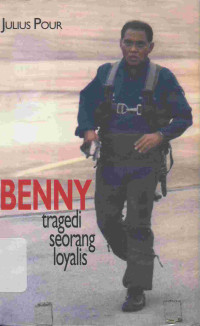 Benny : Tragedi Seorang Loyalis