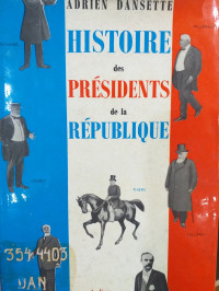 Histoire des Présidents de la République de Louis-Napoléon Bonaparte à Charles de Gaulle