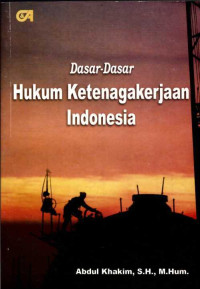 Dasar-dasar Hukum Ketenagakerjaan Indonesia