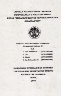 Laporan Praktek Kerja Lapangan Di Perpustakaan dan Pusat Kearsipan Dewan Perwakilan Rakyat Republik Indonesia Jakarta Pusat