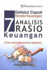 Deteksi cepat kondisi keuangan: 7 analisis rasio keuangan