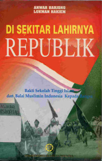 Di Sekitar Lahirnya Republik