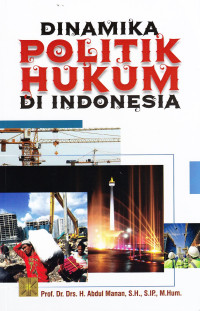 Dinamika Politik Hukum di Indonesia